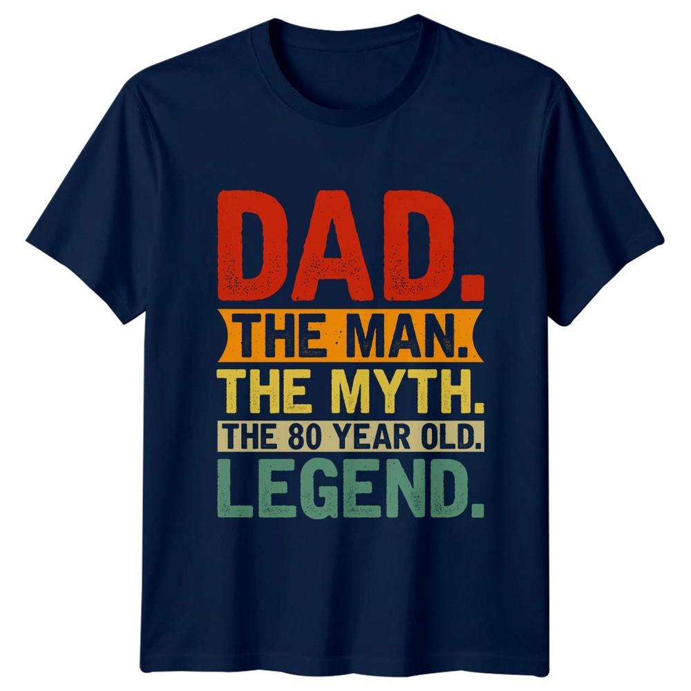 Dad The Unisex The Myth Unisexs TShirt 80th Birthday Family Gift For Him