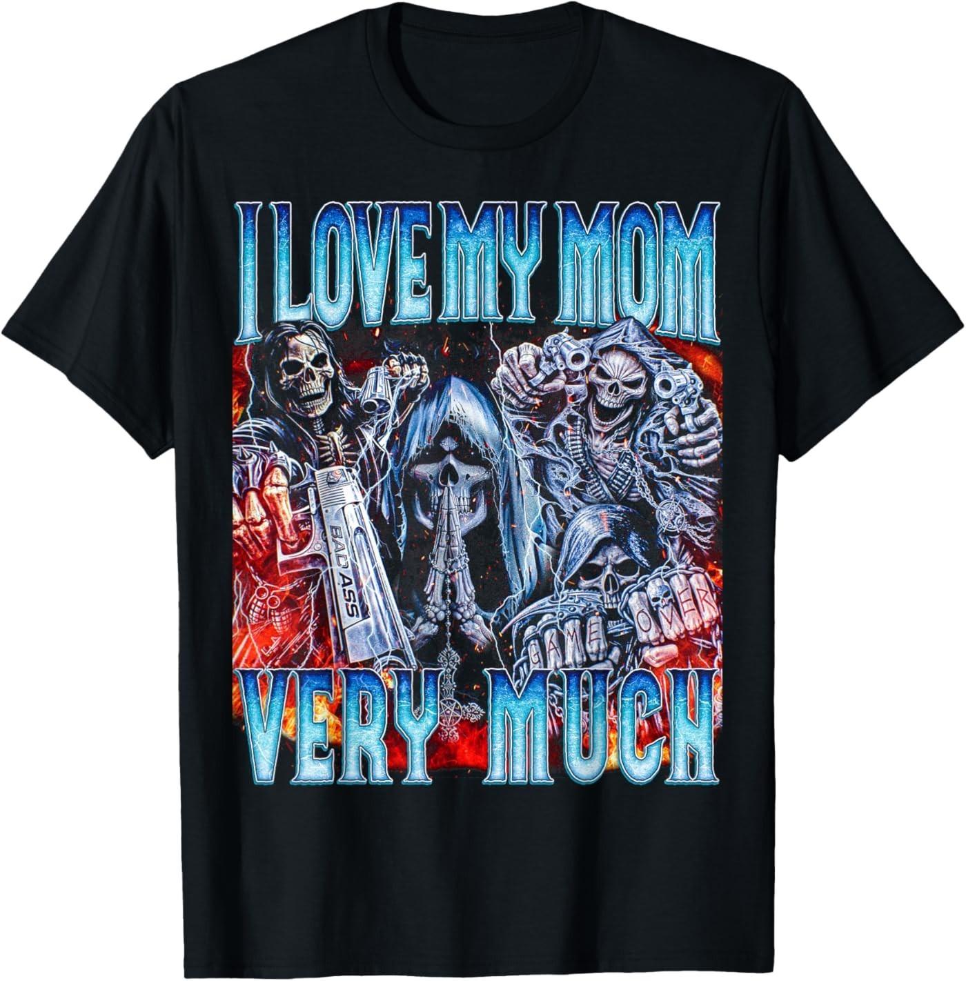 I Love My MOM - Edgy Skeleton Bootleg Hard Skeleton Meme T-Shirt S