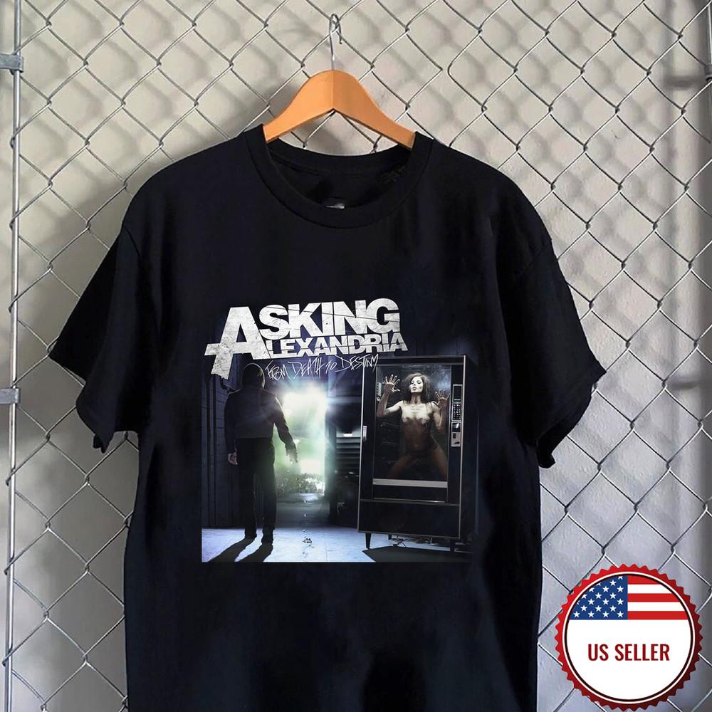 Asking Alexandria From Death To Destiny T shirt Full Size S-5XL Unisex T-Shirt S