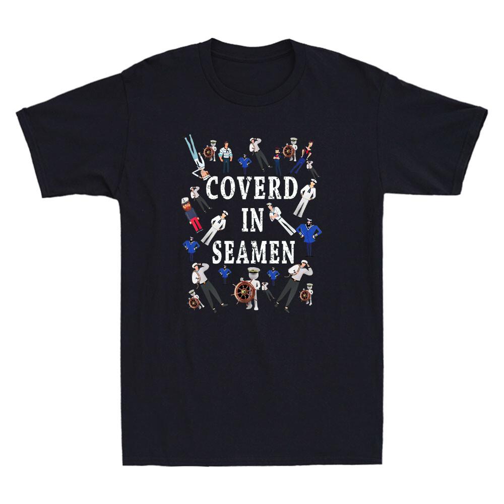 Covered In Seamen Funny Seamens Meme Humor Rude Joke Gift Vintage Men s T-Shirt Unisex T-Shirt M