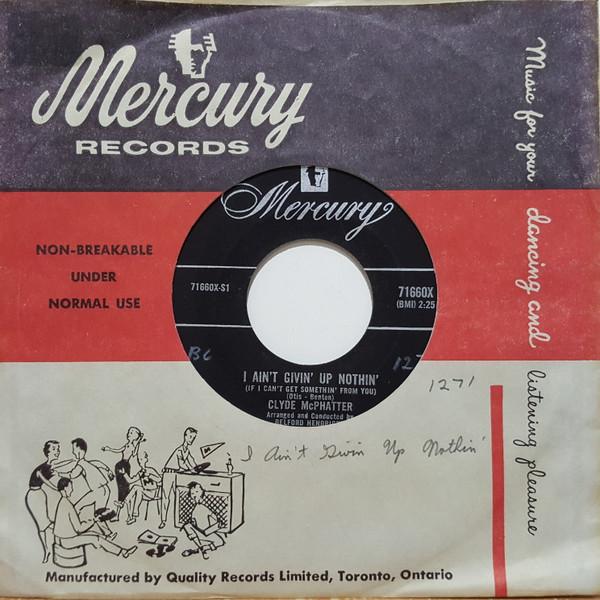 7-дюймовая пластинка CLYDE MCPHATTER  I Aint Givin Up Nothin 71660X MERCURY 1960 Канада SoulFunk Б/у