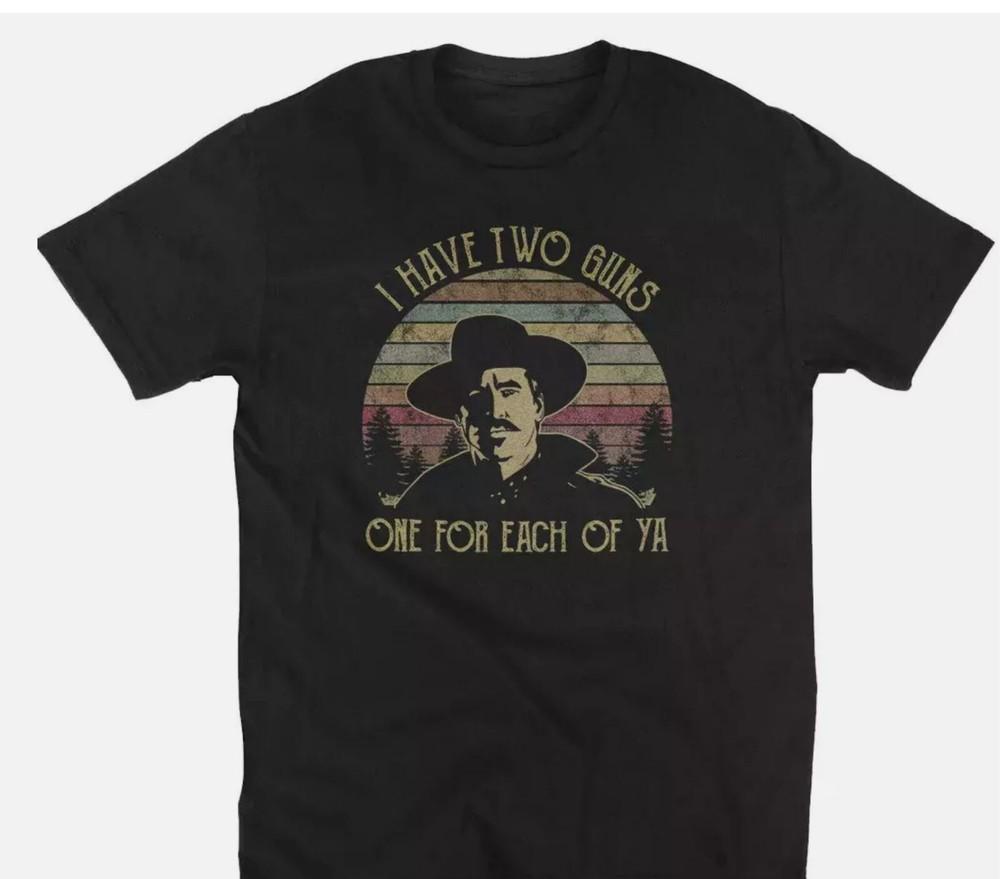 Tombstone Doc Holiday Val Kilmer I Have Two Guns One Funny Movie T-Shirt Unisex T-Shirt XXXL