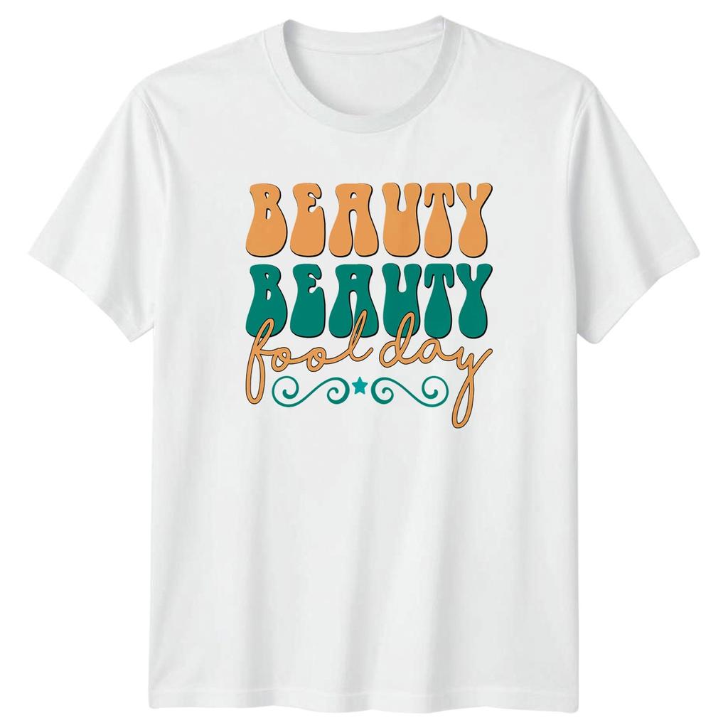 Beauty Beauty Fool Day TShirt Retro Style Holiday Gift For Him And Her