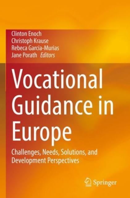 The Vocational Guidance In Europe : Challenges, Needs, Solutions, and Development Perspectives Book