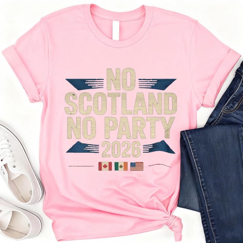 

No Scotland No Party 2026 Shirt Scotland TShirt Tartan Army Top Funny Tees High Quality Cotton Shortsleev Unisex Women Fans Gift XL