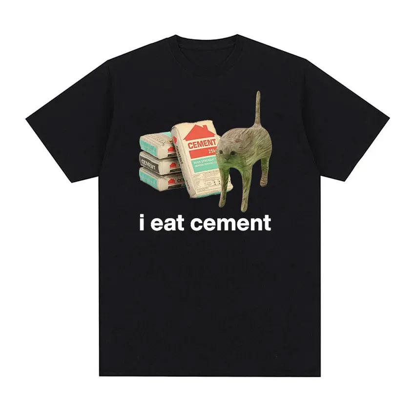 Funny I Eat Cement Cat Meme Grafisk T-skjorte Herre Kvinner Mote Uformell Kortermede T-skjorter Sommeroverdeler Oversized T-skjorte i bomull