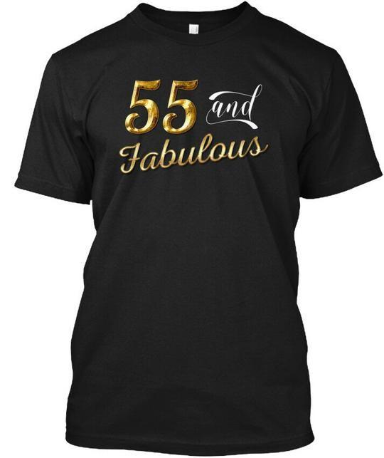 

Cute 55th Birthday Gifts 55 And Fabulous T-Shirt Made in the USA Size S to 5XL S