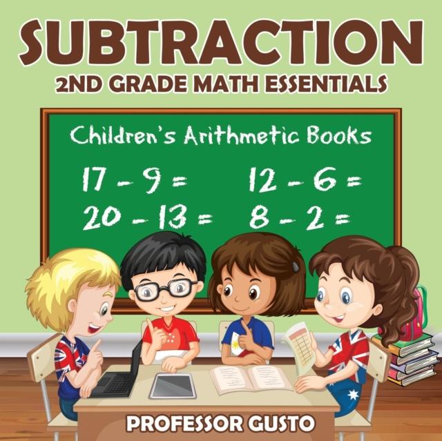 The Subtraction 2Nd Grade Math Essentials Children's Arithmetic Books Book
