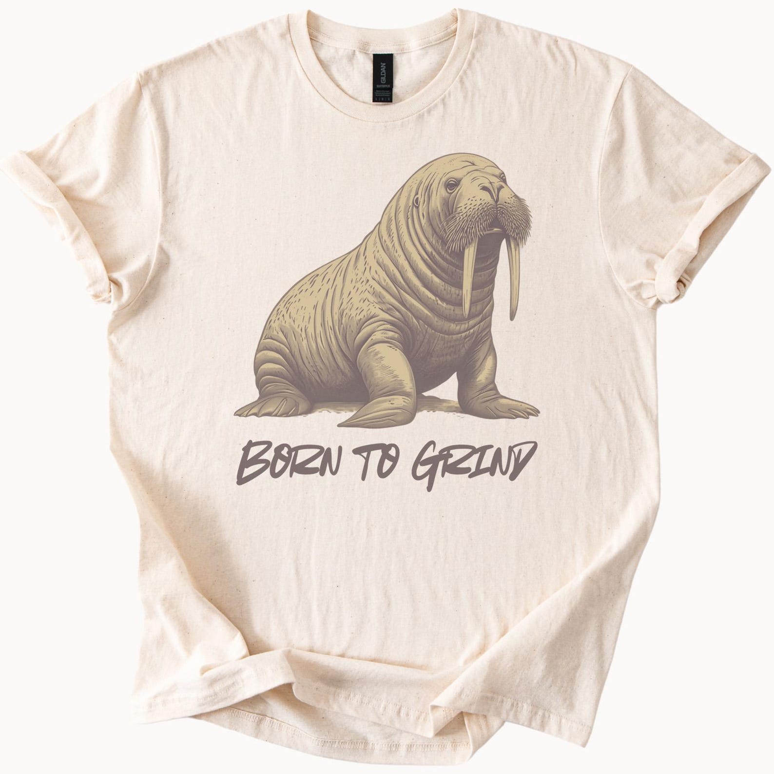 Walrus Born To Grind Motivational Animal Graphic Tee Shirt 100