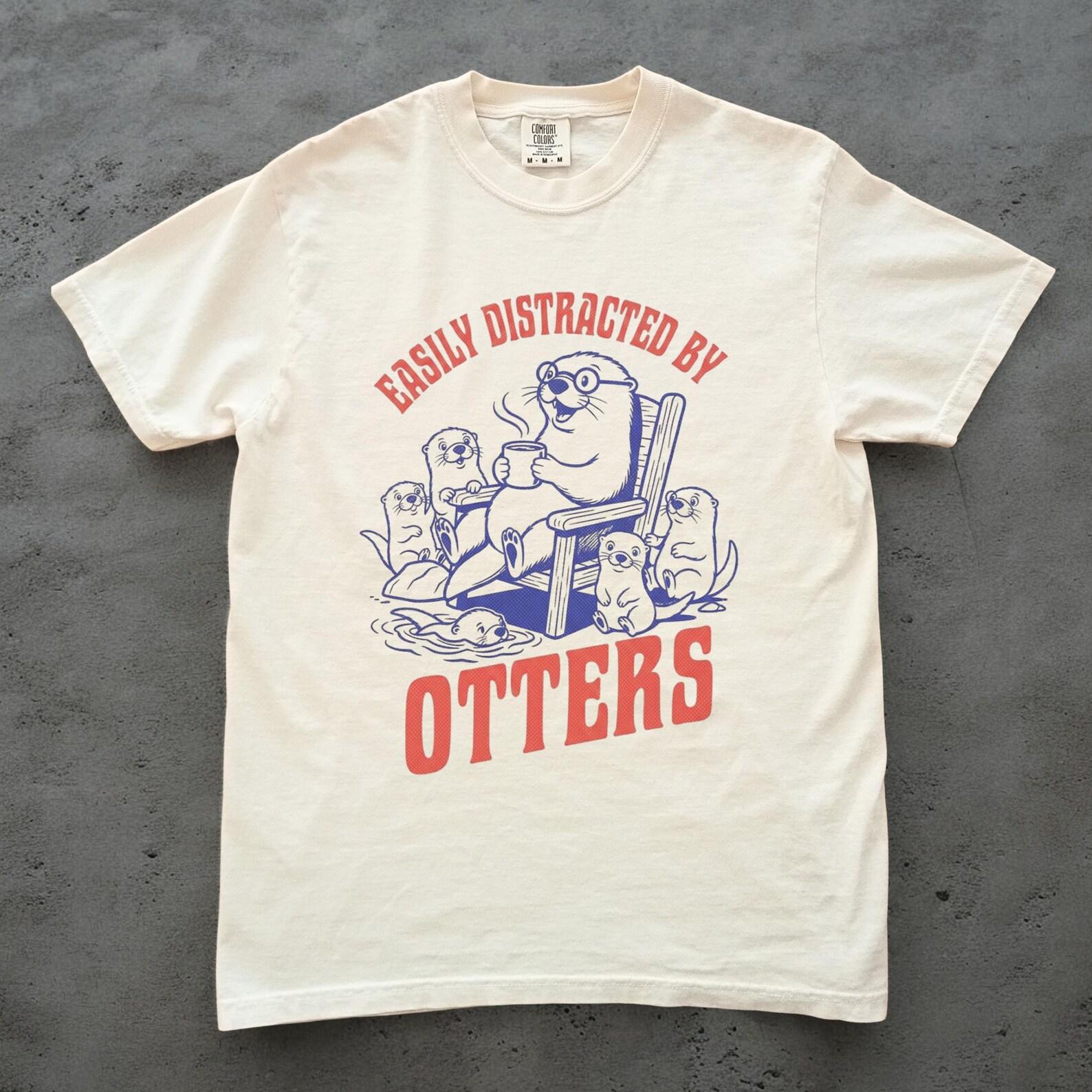 Funny Otter Shirt Easily Distracted by Otters, Cute Otter T shirt, Animal Humor Tee, Relaxed Retro Graphic Shirt S