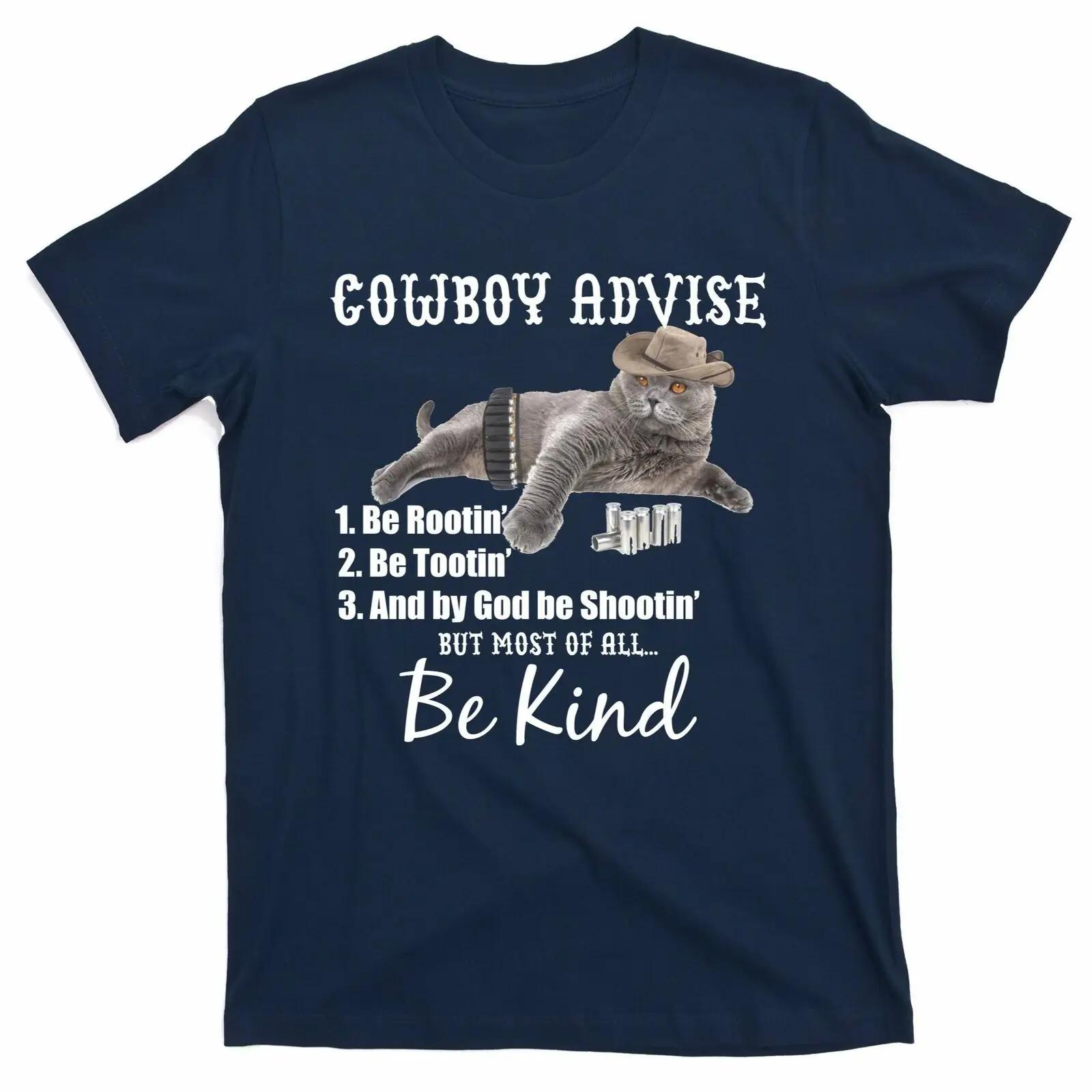 Cowboy Cat Adivse Be Rootin Tootin Shootin Kind Meme TShirt Mens 100 Cotton Casual Tshirts Loose Top Size S3XL S