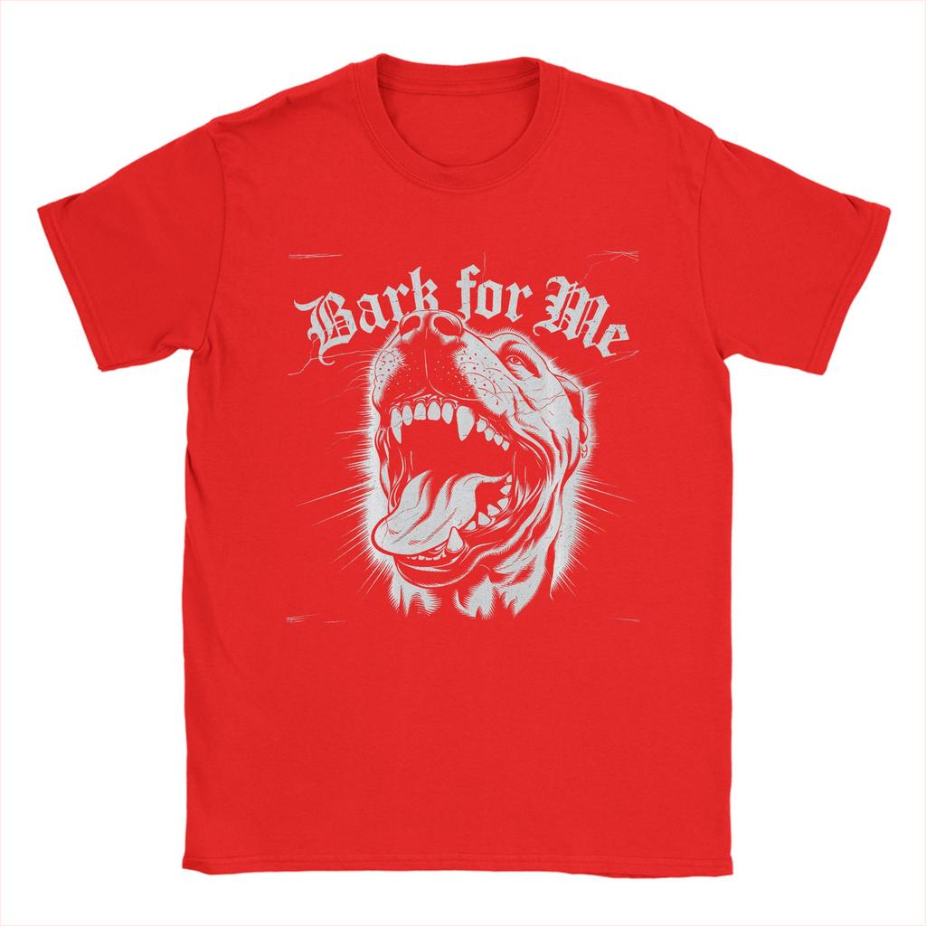 Bark for Me Fierce Dog TShirts Men Vintage 100 Cotton Tees Crew Neck Short Sleeve T Shirt Gift Idea Tops