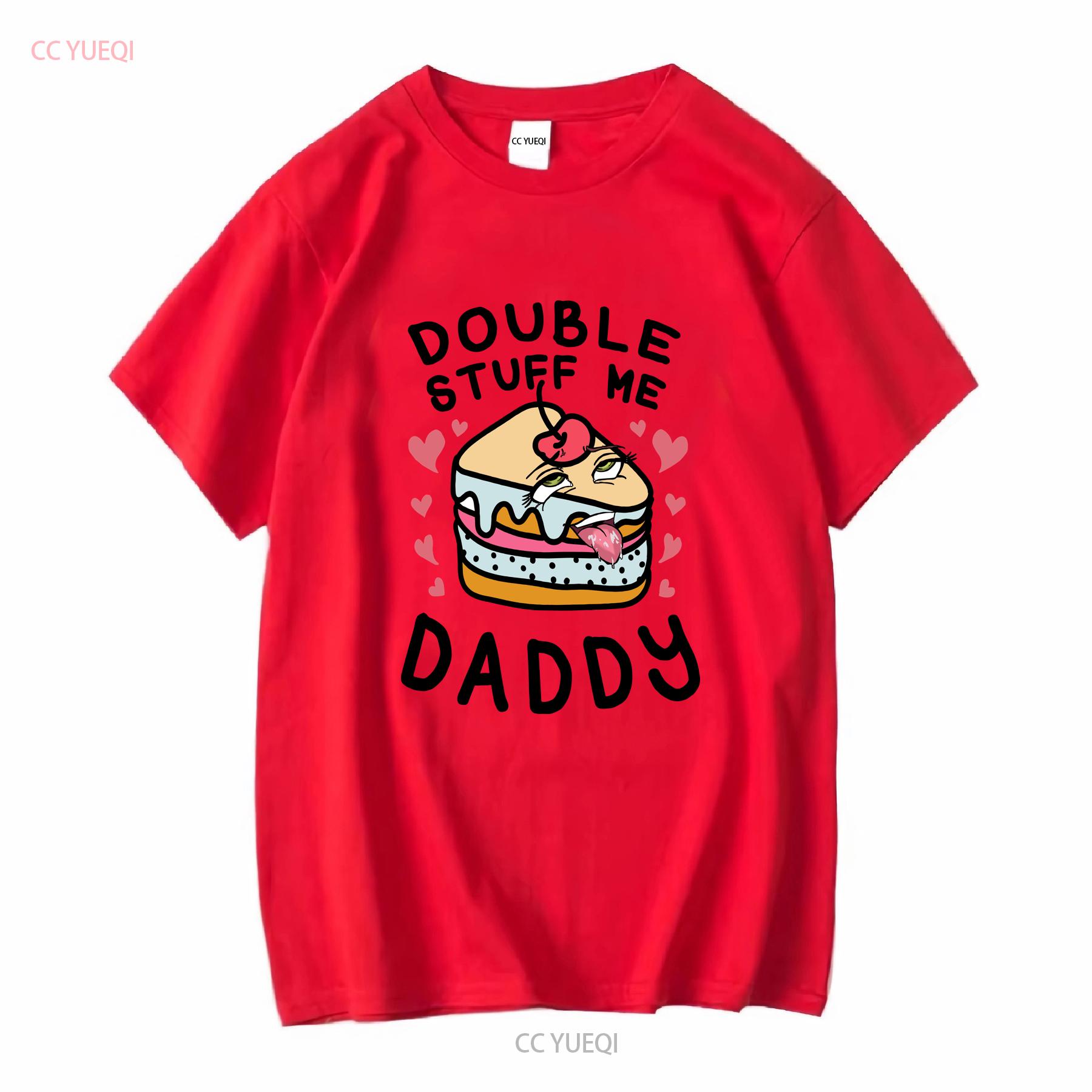 Футболка  Double Stuff Me Daddy  на годовщину, смешная, дерзкая, для него, винтажная, стираная, универсальная, модный графический дизайн, повседневная S