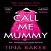 Call Me Mummy by Tina Baker Paperback Book 9781788165242