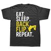 Eat Sleep Back Flip Repeat Gymnastics T Shirts Short Sleeve Birthday Gifts Graphic Personalized Custom Printed WoUnisex Unisex T-shirt