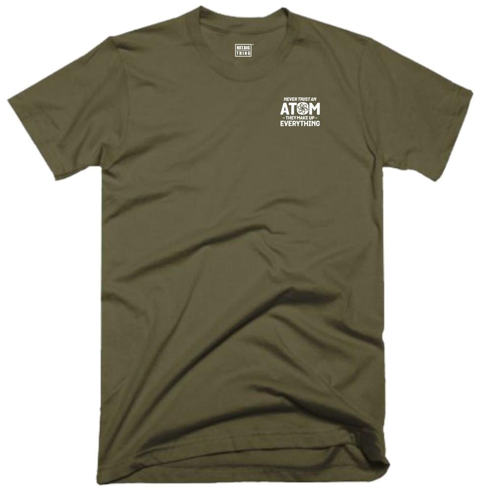 Never Trust An Atom T Shirt Pocket Casualwear They Make Up Everything Gift Top S