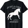 Just A  Who Loves Horses T-Shirt