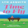 Time To Fly by Lyn Asquith Paperback Book 9781835742846