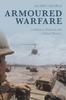 The Armoured Warfare : A Military, Political and Global History Book