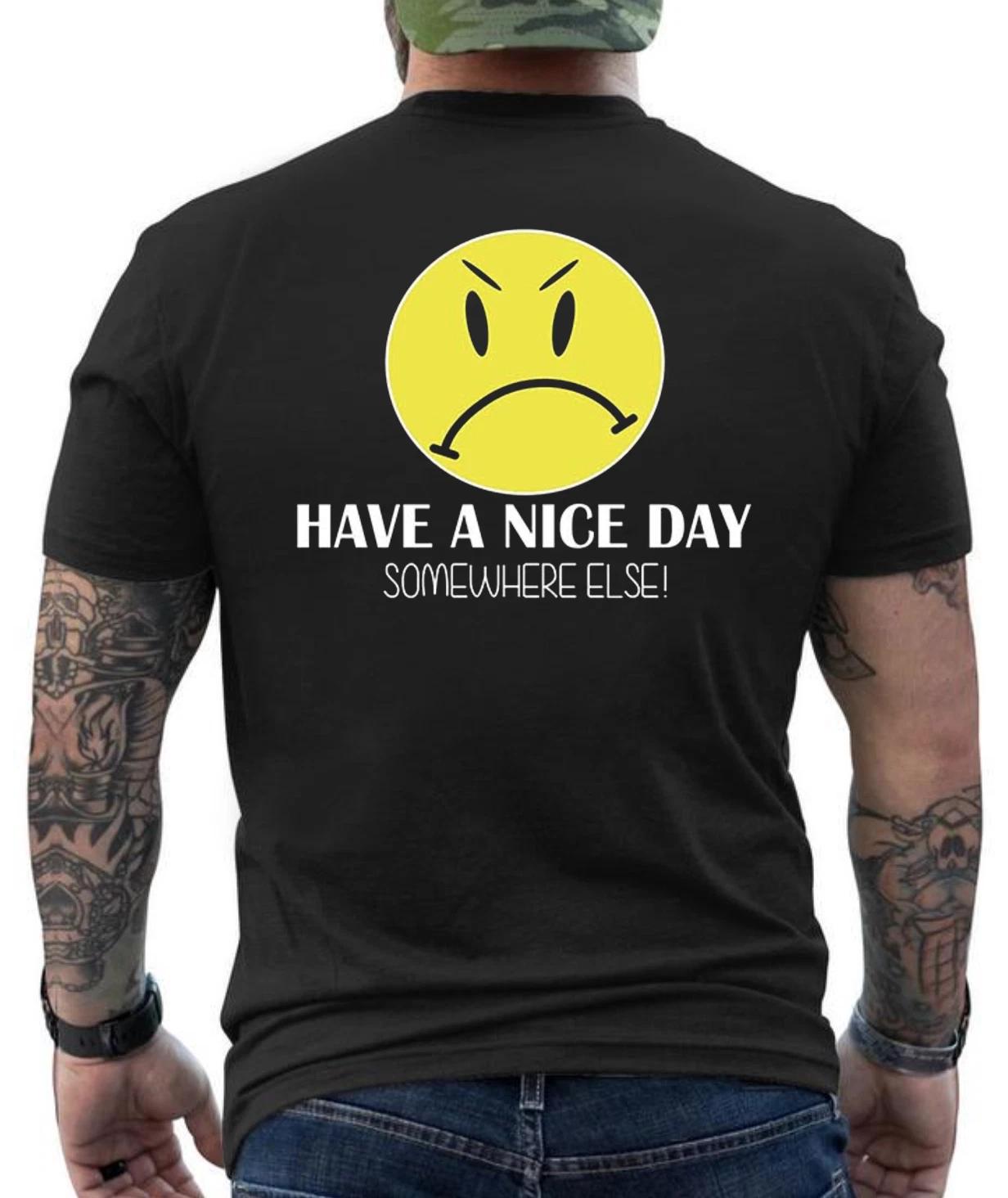 Have A Nice Day Somewhere Else Smiley Joking Funny Graphic Design T- Shirt XS