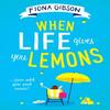 When Life Gives You Lemons by Fiona Gibson Paperback Book 9780008310998