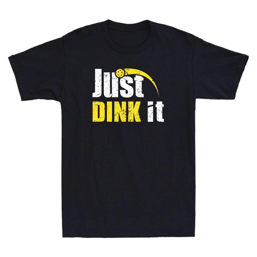 Just Dink It Funny Pickleball Play Pickle Ball Humor Quote Vintage Men s T-Shirt 3XL