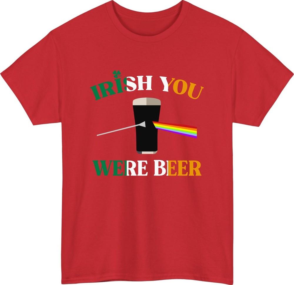 St Patricks Day Irish You Were Beer TShirt Funny Irish Beer Party Wear Tee S