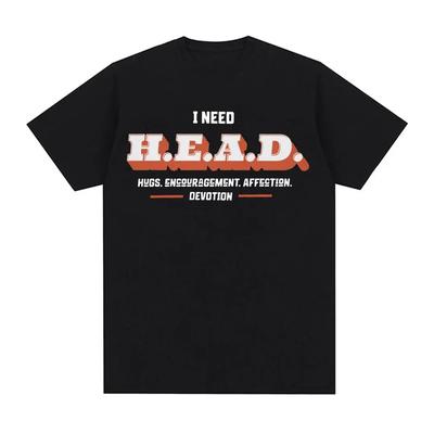 2026 I Need HEAD Oddly Specific T Shirts Unisex Humor Clothing Meme Print T Shirt Men's Fashion Oversized 100% Cotton T-shirts
