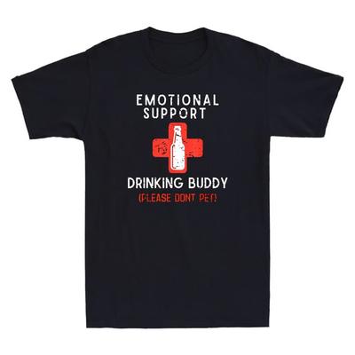 Emotional Support Drinking Buddy Please Dont Pet Funny Drinking Quote T-Shirt Unisex T-Shirt