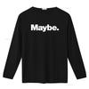 The word Maybe A design that says T Shirt vintage Washed designer clothes Stretched Casual Versatile Slightly fashion Unisex
