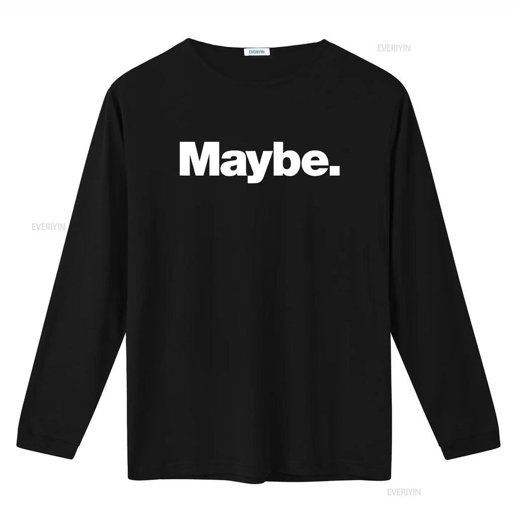 The word Maybe A design that says T Shirt vintage Washed designer clothes Stretched Casual Versatile Slightly fashion Unisex