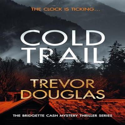 Cold Trail by Trevor Douglas Paperback Book 9781036702007