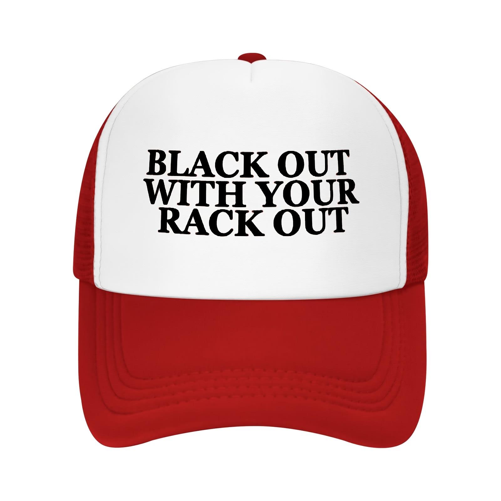 Black Out With Your Rack Out Trucker Hat Funny Statement Baseball Cap Mesh Snapback Outdoor Adjustable One Size