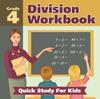 The Grade 4 Division Workbook : Quick Study For Kids (Math Books) Book