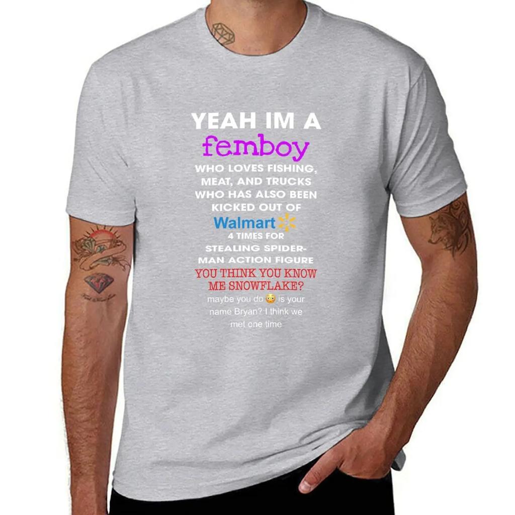 Yeah Im A Femboy Who Loves Fishing Meat And Truck Who Has Also Been Kicked Out Of T-Shirt
