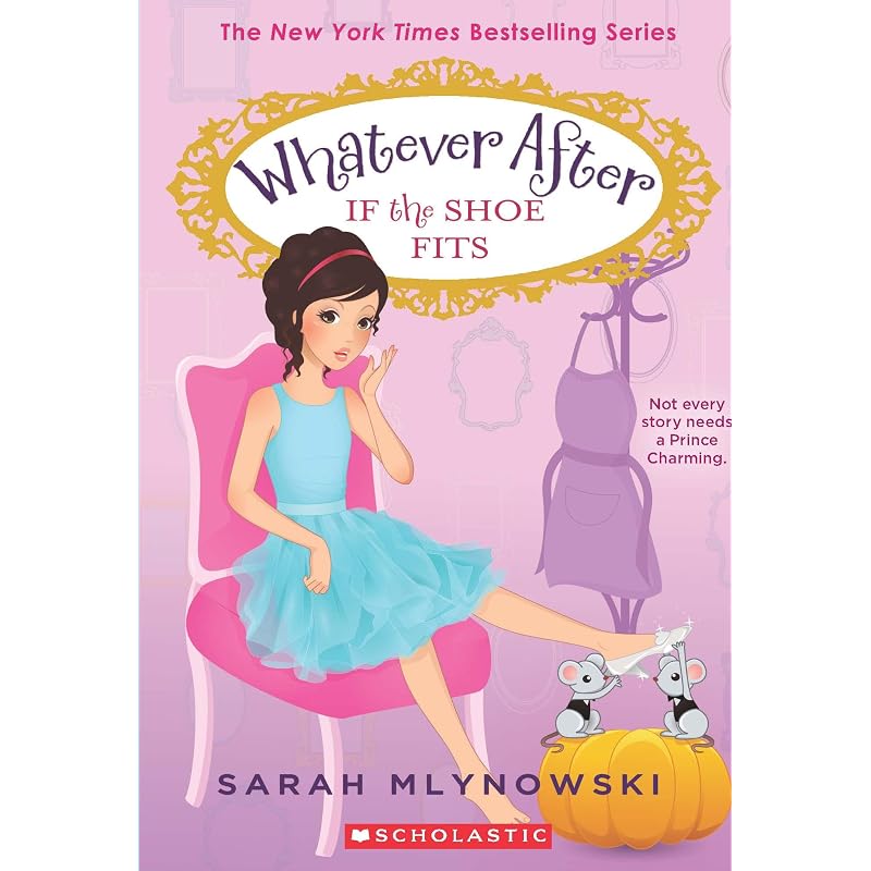 Whatever After #02: If The Shoe Fits Tonight the mirror swept us into Cinderella's fairy