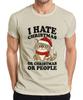 I Hate Christmas Or Christmas Or People Funny Cat Sarcastic Unisexs Tshirt
