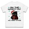Funny Cat On The Naughty List And I Regret Nothing Christmas T Shirt Xmas Tee