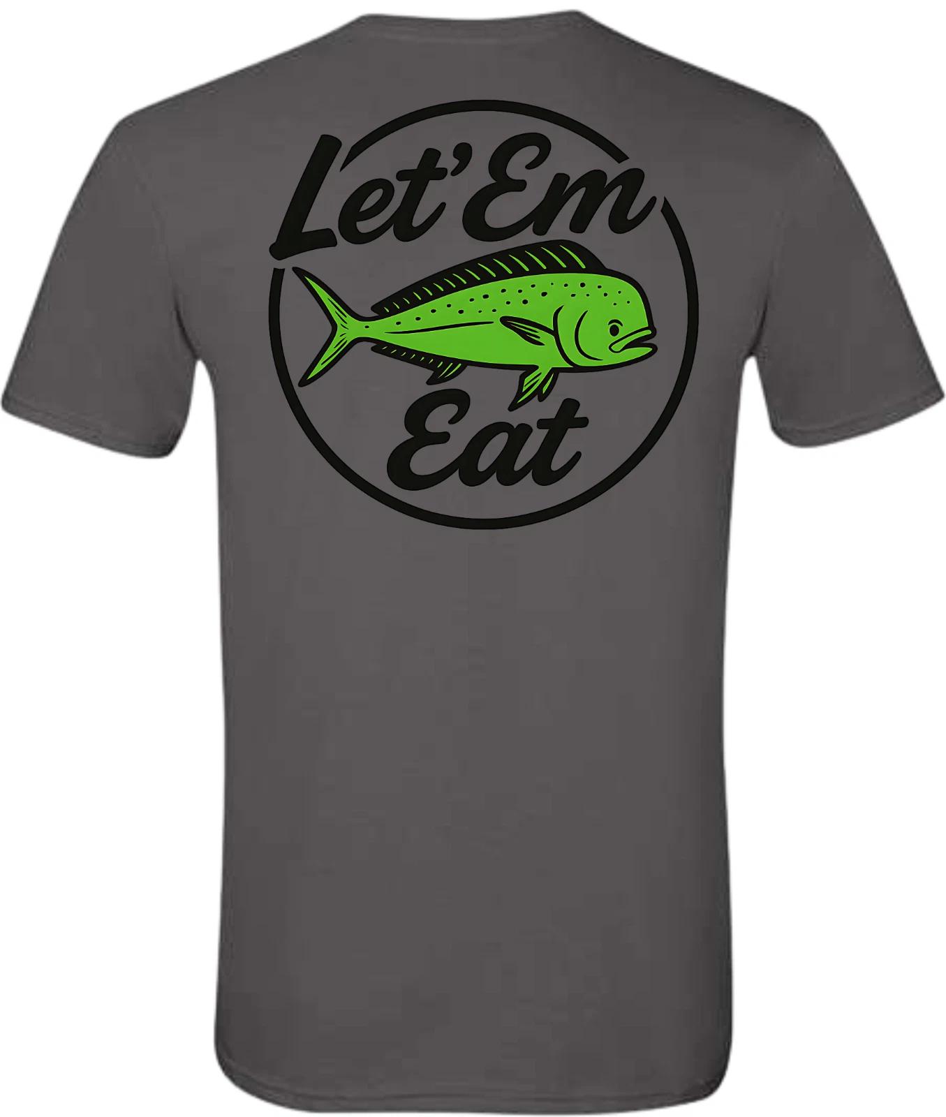 Let Em Eat Mahi Mahi Fishing Short Sleeve T-Shirt S
