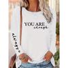 Women's Spring Autumn T-Shirts Fashion Casual Loose 3D Print You Are Enough Printed O Neck Long Sleeve T-shirt Top