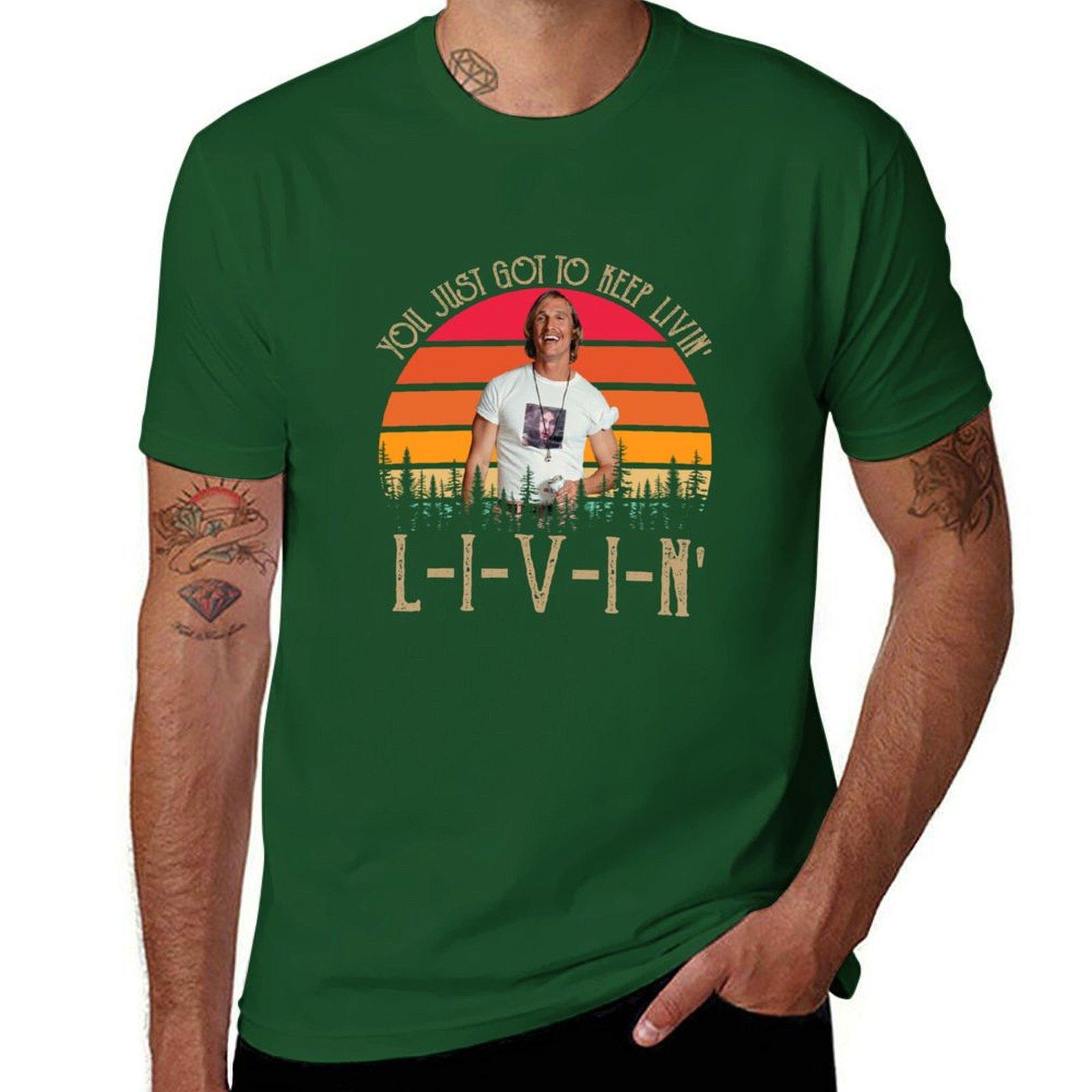 

You Just Got To Keep Livin Shirts David Wooderson Dazed And Confused Shirt Custom Shirt 90s Vintage Retro Movie Tshirt 4XL