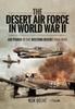 Buch The Desert Air Force In World War II : Air Power In the Western Desert, 1940 1942