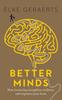 The Better Minds : How Insourcing Strengthens Resilience and Empowers Your Brain Book