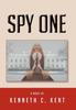 Buch Spy One by Kenneth C. Kent - Hardback