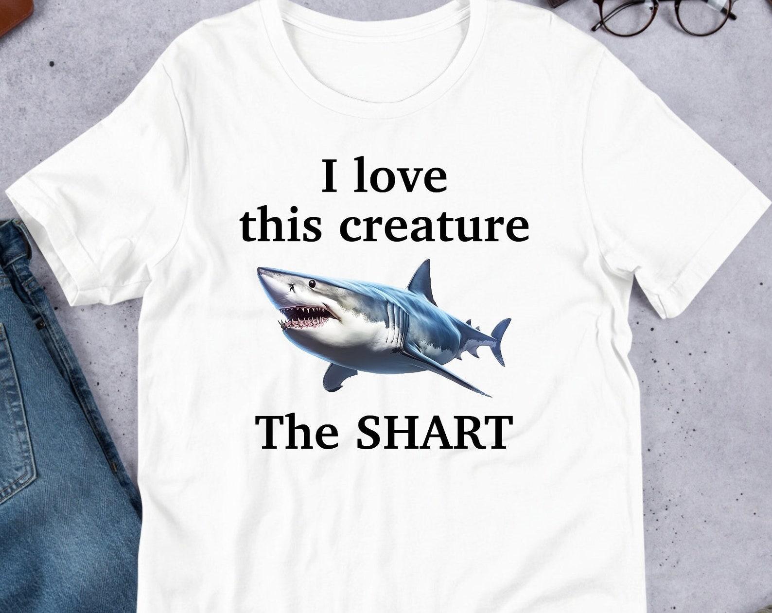 I Love This Creature The Shart, Cursed Shark, Funny Shark Meme Shirt, Ironic Shirt, Shark Lover Gift, Oddly Specific, Unhinged Shirt, Cringe L