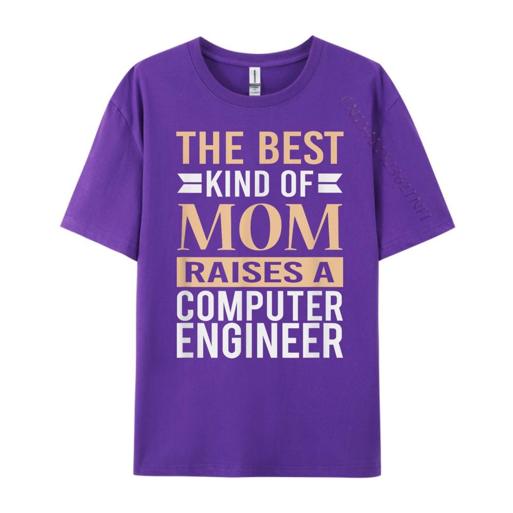 The Best Kind Of Mom Raises A Computer Engineer T Mom Mens Designer T Shirt High Quality Mens TShirt Punk Style