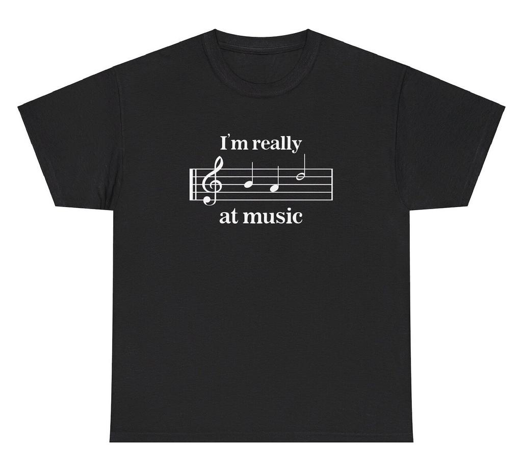 I’m Really Good At Music T Shirt Funny Musician Teacher Specific Meme Humor Tee