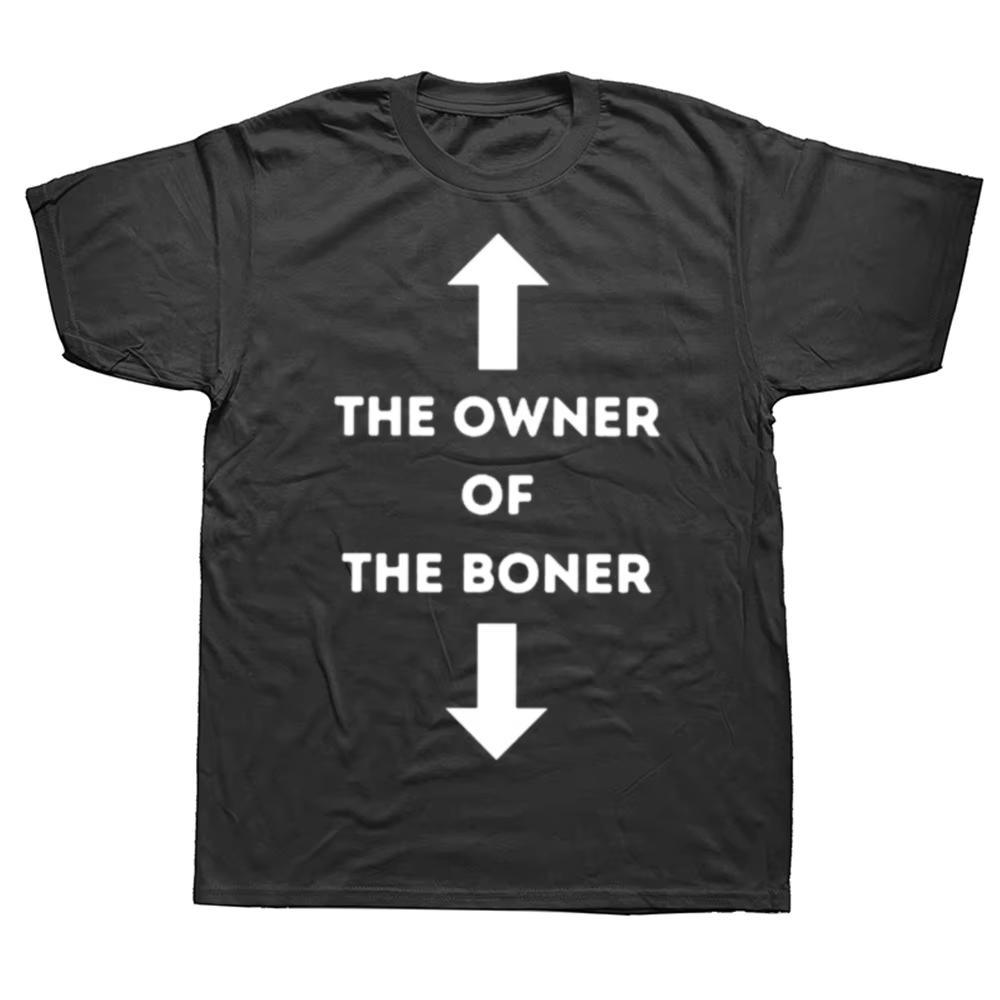 

Funny The Owner of The Boner Graphic T-shirts Men Women s Fashion Casual Tshirt Cotton Loose Oversized T Shirt 4XL