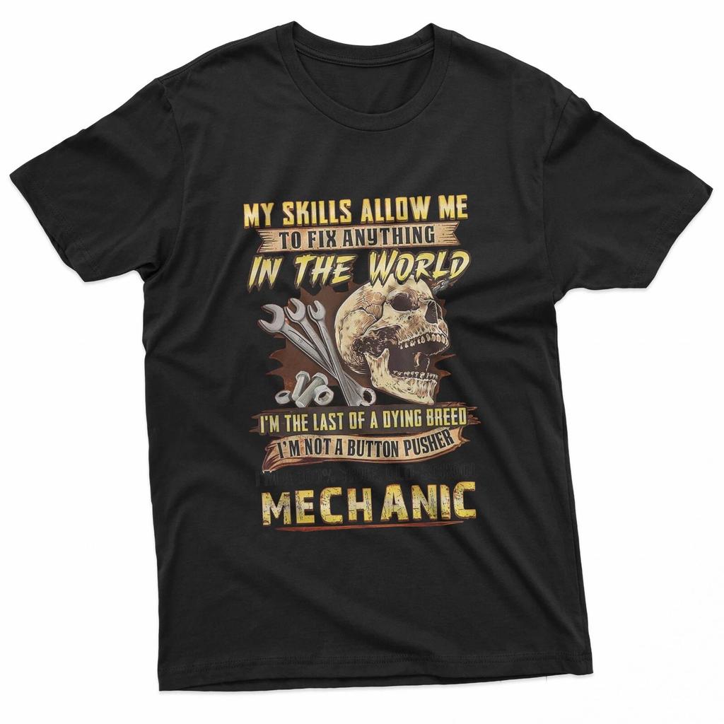 My Skills Allow Me To Fix Anything In The World I'm The Last T-Shirt