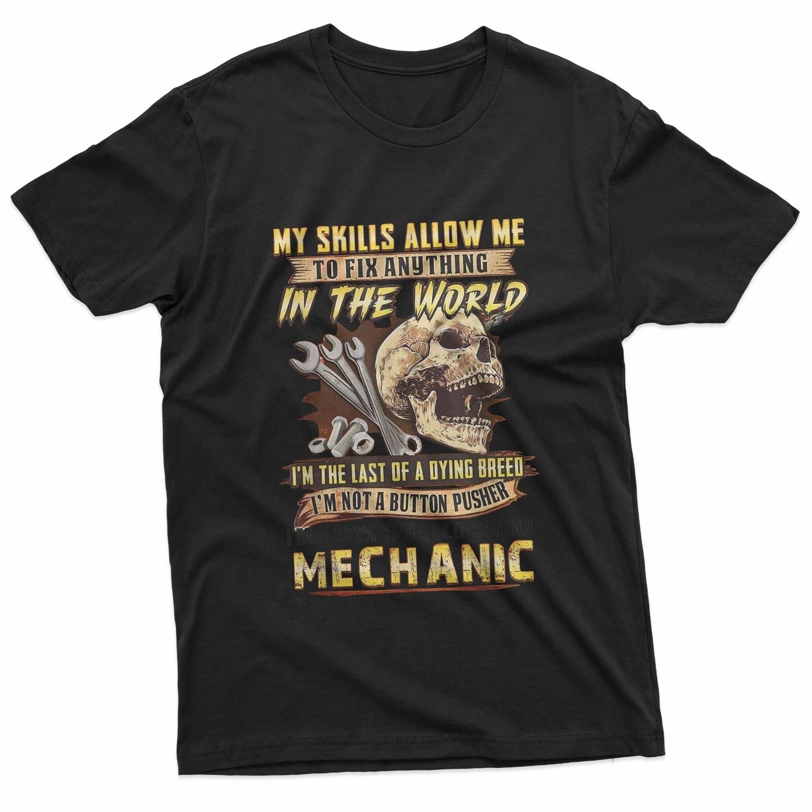 My Skills Allow Me To Fix Anything In The World I m The Last 100% Cotton T-shirt Mens Tees Top 4XL
